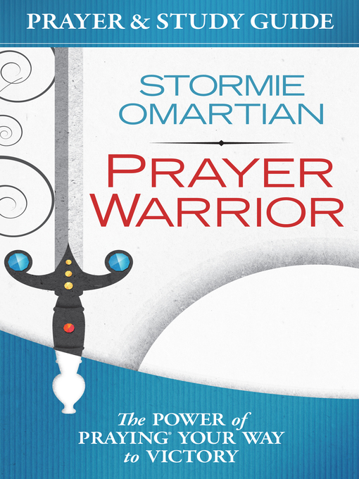 Title details for Prayer Warrior Prayer and Study Guide by Stormie Omartian - Wait list